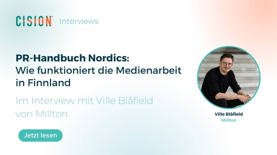 Cision PR-Handbuch Nordics - Finnland: Im Interview mit Ville Blåfield von Miltton